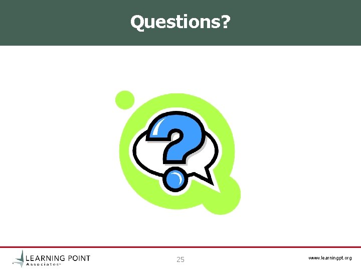 Questions? 25 www. learningpt. org 
