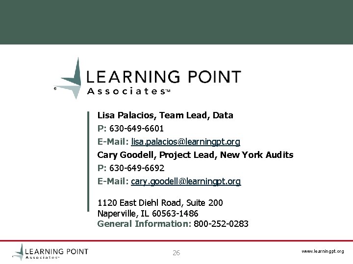 Lisa Palacios, Team Lead, Data P: 630 -649 -6601 E-Mail: lisa. palacios@learningpt. org Cary Lisa Palacios, Team Lead, Data P: 630 -649 -6601 E-Mail: lisa. palacios@learningpt. org Cary