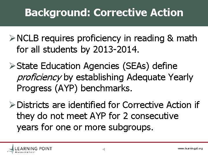 Background: Corrective Action Ø NCLB requires proficiency in reading & math for all students Background: Corrective Action Ø NCLB requires proficiency in reading & math for all students