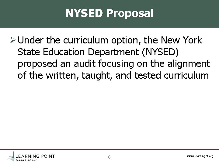 NYSED Proposal Ø Under the curriculum option, the New York State Education Department (NYSED)