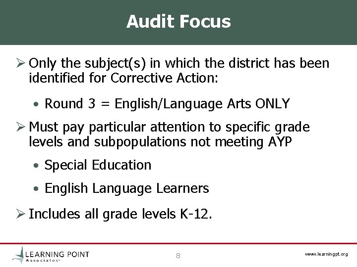 Audit Focus Ø Only the subject(s) in which the district has been identified for Audit Focus Ø Only the subject(s) in which the district has been identified for