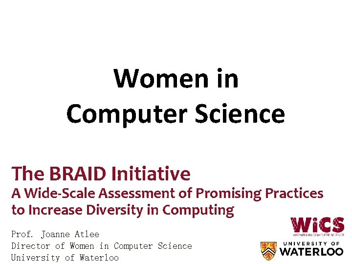 Women in Computer Science The BRAID Initiative A Wide-Scale Assessment of Promising Practices to
