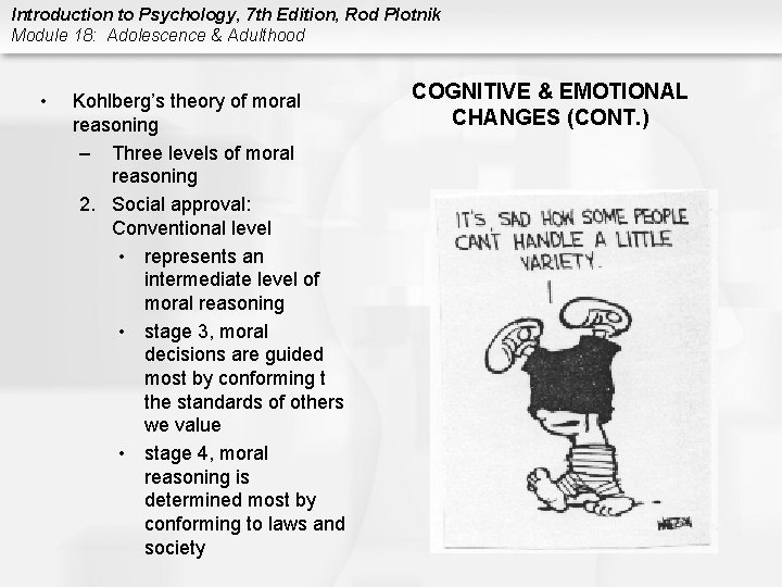 Introduction to Psychology, 7 th Edition, Rod Plotnik Module 18: Adolescence & Adulthood •