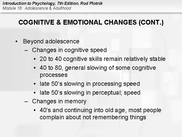 Introduction to Psychology, 7 th Edition, Rod Plotnik Module 18: Adolescence & Adulthood COGNITIVE