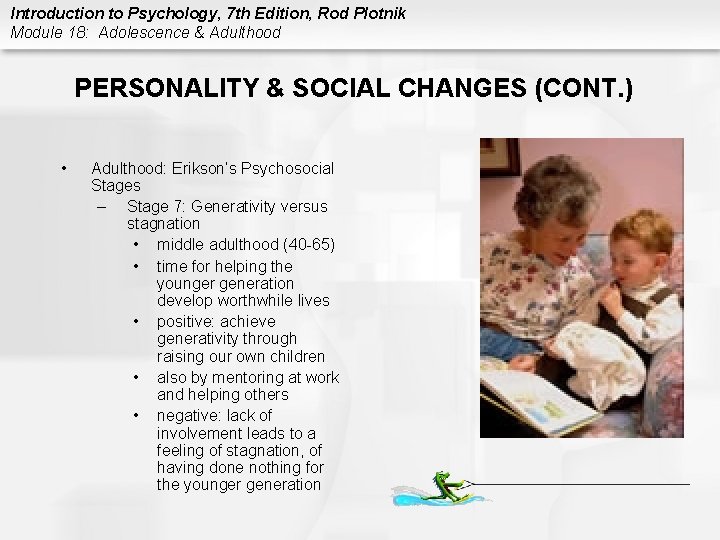 Introduction to Psychology, 7 th Edition, Rod Plotnik Module 18: Adolescence & Adulthood PERSONALITY