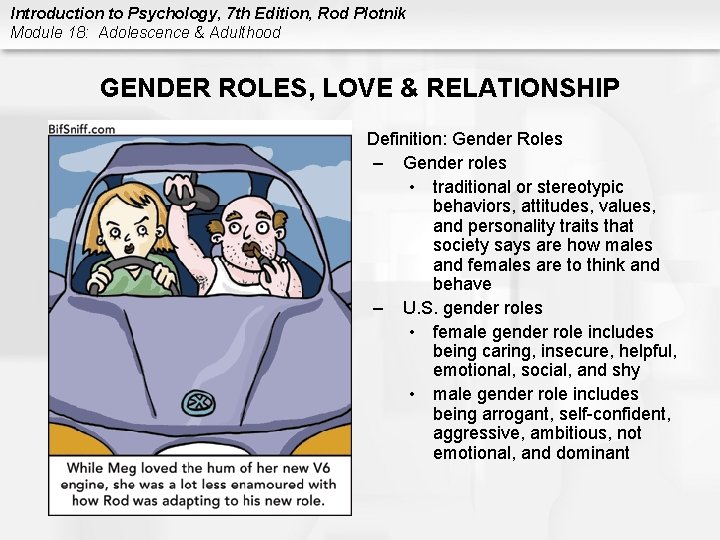 Introduction to Psychology, 7 th Edition, Rod Plotnik Module 18: Adolescence & Adulthood GENDER