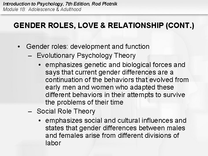 Introduction to Psychology, 7 th Edition, Rod Plotnik Module 18: Adolescence & Adulthood GENDER