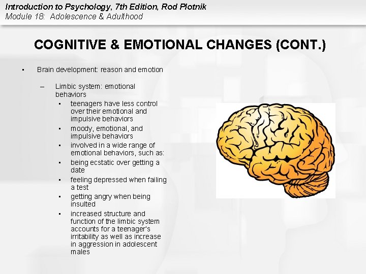 Introduction to Psychology, 7 th Edition, Rod Plotnik Module 18: Adolescence & Adulthood COGNITIVE
