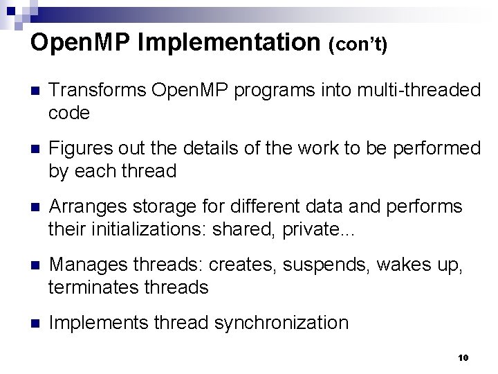 Open. MP Implementation (con’t) n Transforms Open. MP programs into multi-threaded code n Figures