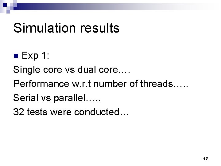 Simulation results Exp 1: Single core vs dual core…. Performance w. r. t number