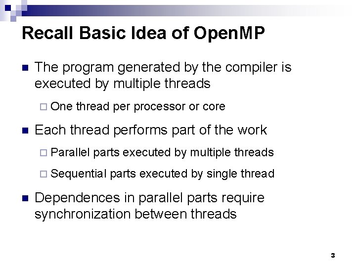 Recall Basic Idea of Open. MP n The program generated by the compiler is