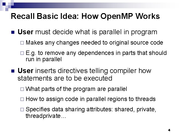 Recall Basic Idea: How Open. MP Works n User must decide what is parallel