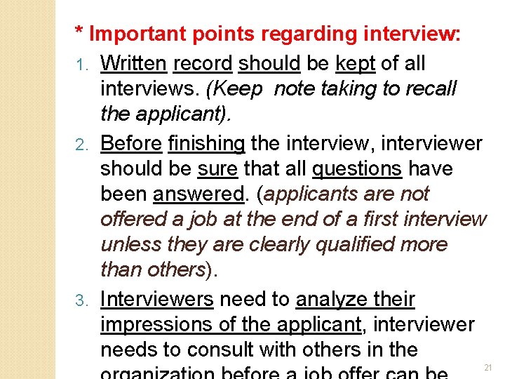 * Important points regarding interview: 1. Written record should be kept of all interviews.