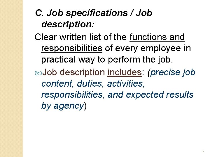 C. Job specifications / Job description: Clear written list of the functions and responsibilities