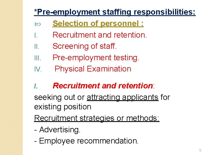 *Pre-employment staffing responsibilities: Selection of personnel : I. Recruitment and retention. II. Screening of