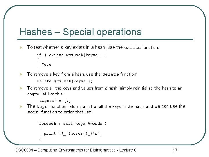 Hashes – Special operations l To test whether a key exists in a hash,