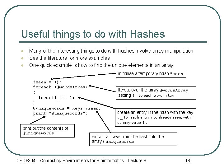 Useful things to do with Hashes l l l Many of the interesting things