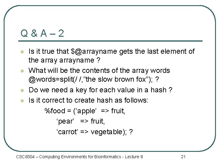 Q&A– 2 l l Is it true that $@arrayname gets the last element of