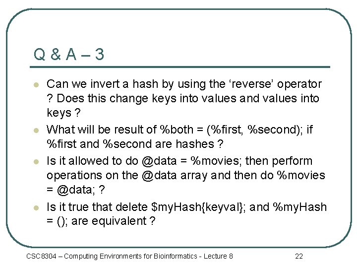 Q&A– 3 l l Can we invert a hash by using the ‘reverse’ operator