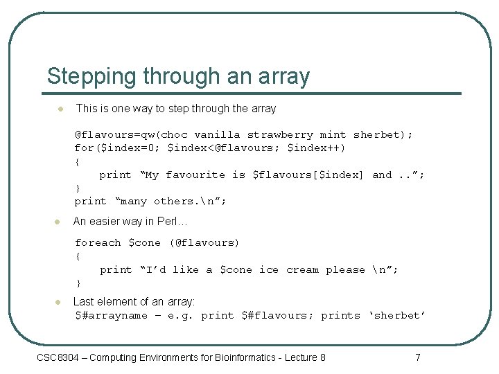 Stepping through an array l This is one way to step through the array