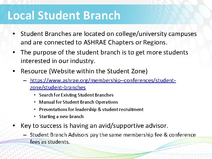 Local Student Branch • Student Branches are located on college/university campuses and are connected