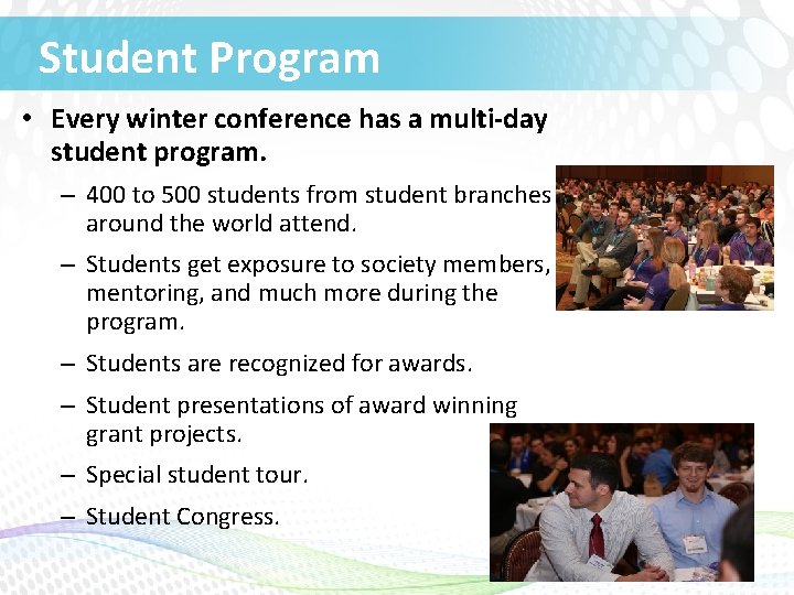 Student Program • Every winter conference has a multi-day student program. – 400 to