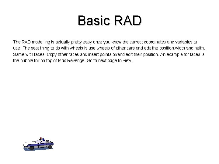Basic RAD The RAD modelling is actually pretty easy once you know the correct
