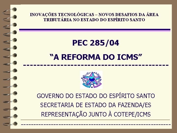 INOVAÇÕES TECNOLÓGICAS – NOVOS DESAFIOS DA ÁREA TRIBUTÁRIA NO ESTADO DO ESPÍRITO SANTO PEC