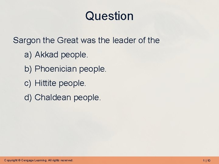 Question Sargon the Great was the leader of the a) Akkad people. b) Phoenician