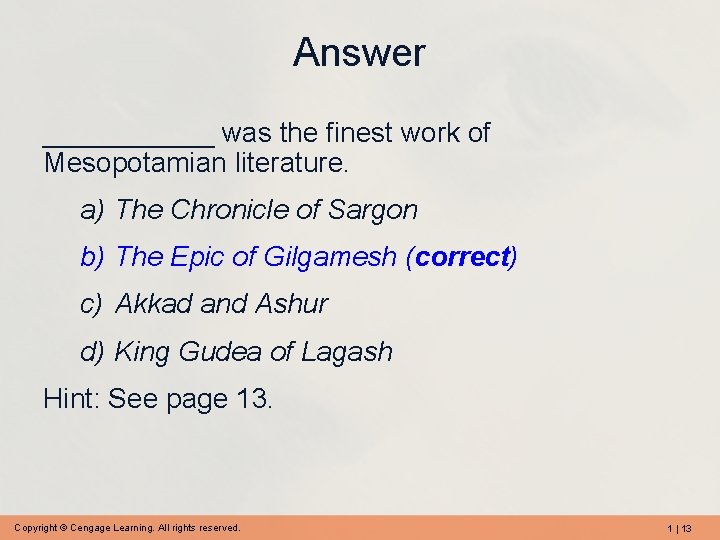 Answer ______ was the finest work of Mesopotamian literature. a) The Chronicle of Sargon