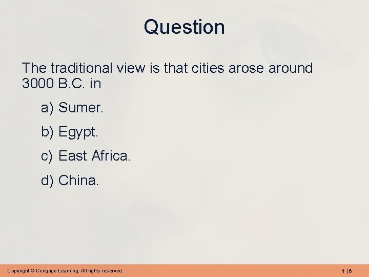 Question The traditional view is that cities arose around 3000 B. C. in a) Question The traditional view is that cities arose around 3000 B. C. in a)