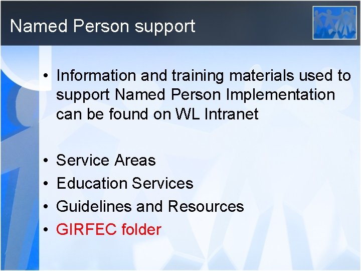 Named Person support • Information and training materials used to support Named Person Implementation
