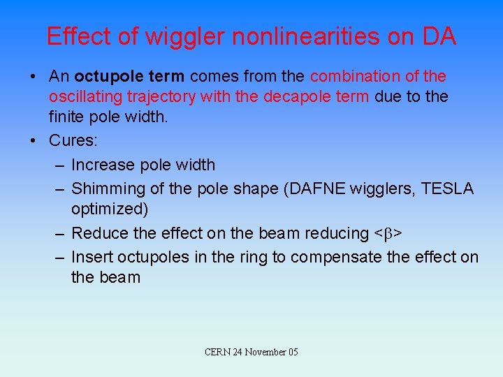 Effect of wiggler nonlinearities on DA • An octupole term comes from the combination
