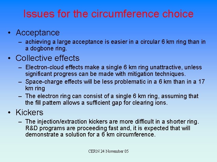 Issues for the circumference choice • Acceptance – achieving a large acceptance is easier