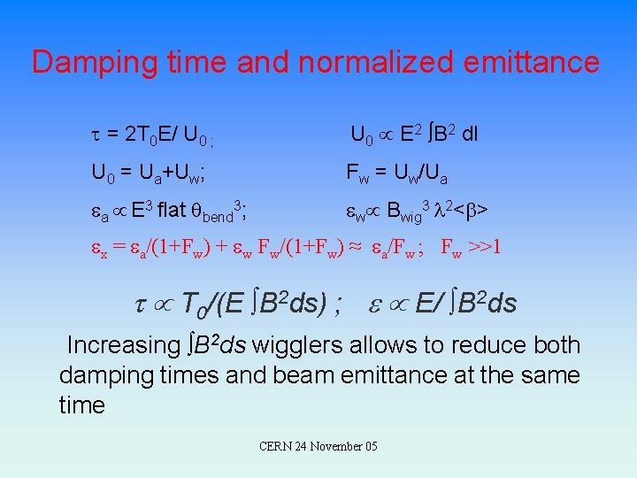 Damping time and normalized emittance t = 2 T 0 E/ U 0 ;