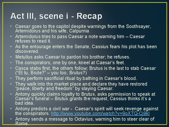Act III, scene i - Recap • Caesar goes to the capitol despite warnings