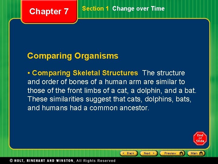 Chapter 7 Section 1 Change over Time Comparing Organisms • Comparing Skeletal Structures The