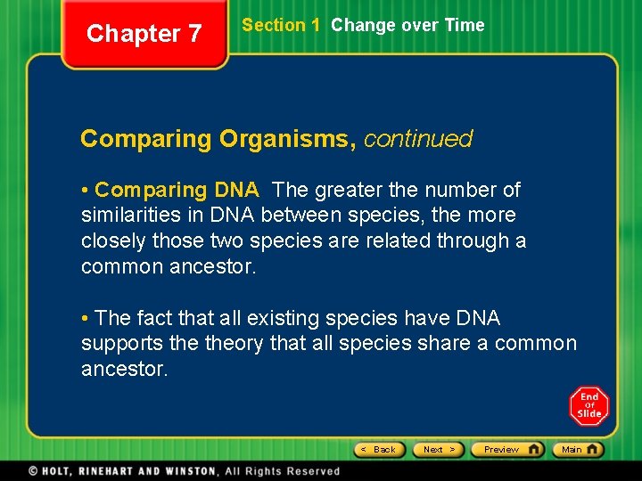 Chapter 7 Section 1 Change over Time Comparing Organisms, continued • Comparing DNA The