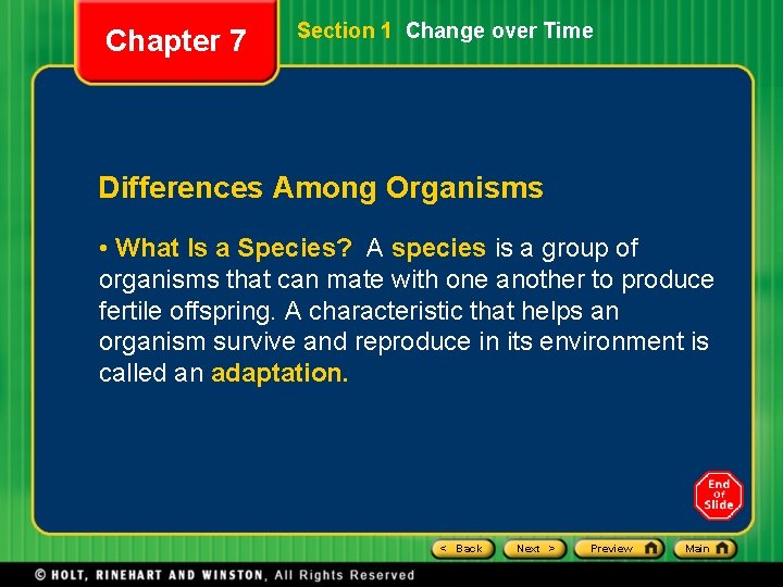 Chapter 7 Section 1 Change over Time Differences Among Organisms • What Is a