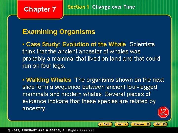 Chapter 7 Section 1 Change over Time Examining Organisms • Case Study: Evolution of