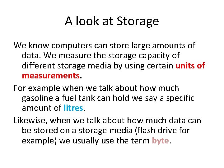 A look at Storage We know computers can store large amounts of data. We