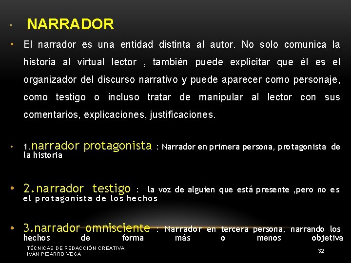  • NARRADOR • El narrador es una entidad distinta al autor. No solo