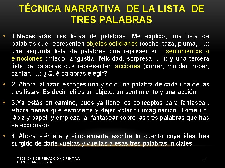 TÉCNICA NARRATIVA DE LA LISTA DE TRES PALABRAS • 1. Necesitarás tres listas de