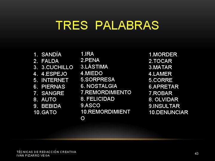 TRES PALABRAS 1. SANDÍA 2. FALDA 3. 3. CUCHILLO 4. 4. ESPEJO 5. INTERNET