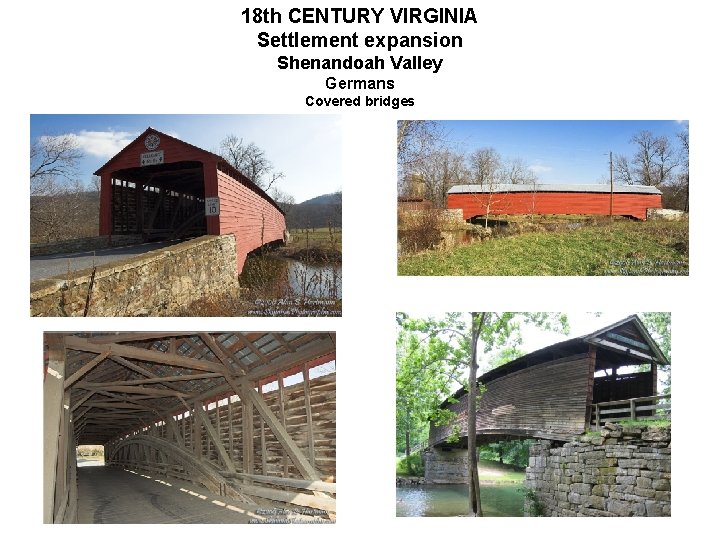 18 th CENTURY VIRGINIA Settlement expansion Shenandoah Valley Germans Covered bridges 