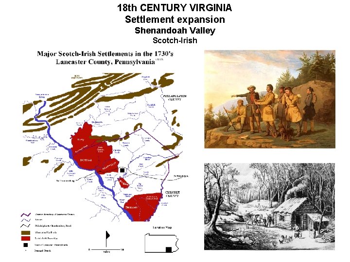 18 th CENTURY VIRGINIA Settlement expansion Shenandoah Valley Scotch-Irish 