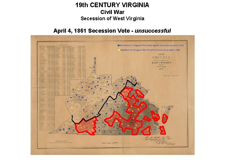 19 th CENTURY VIRGINIA Civil War Secession of West Virginia April 4, 1861 Secession