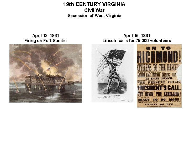 19 th CENTURY VIRGINIA Civil War Secession of West Virginia April 12, 1861 Firing