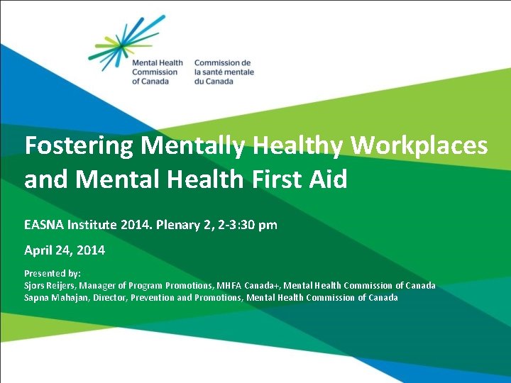 Fostering Mentally Healthy Workplaces and Mental Health First Aid EASNA Institute 2014. Plenary 2,