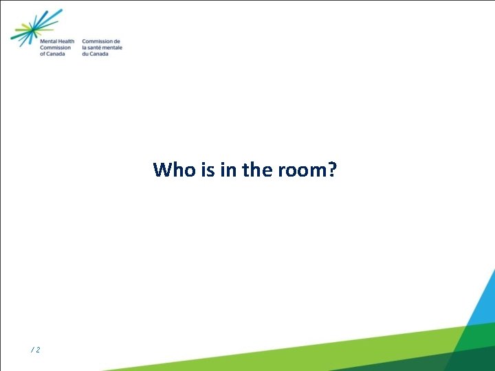 Who is in the room? /2 